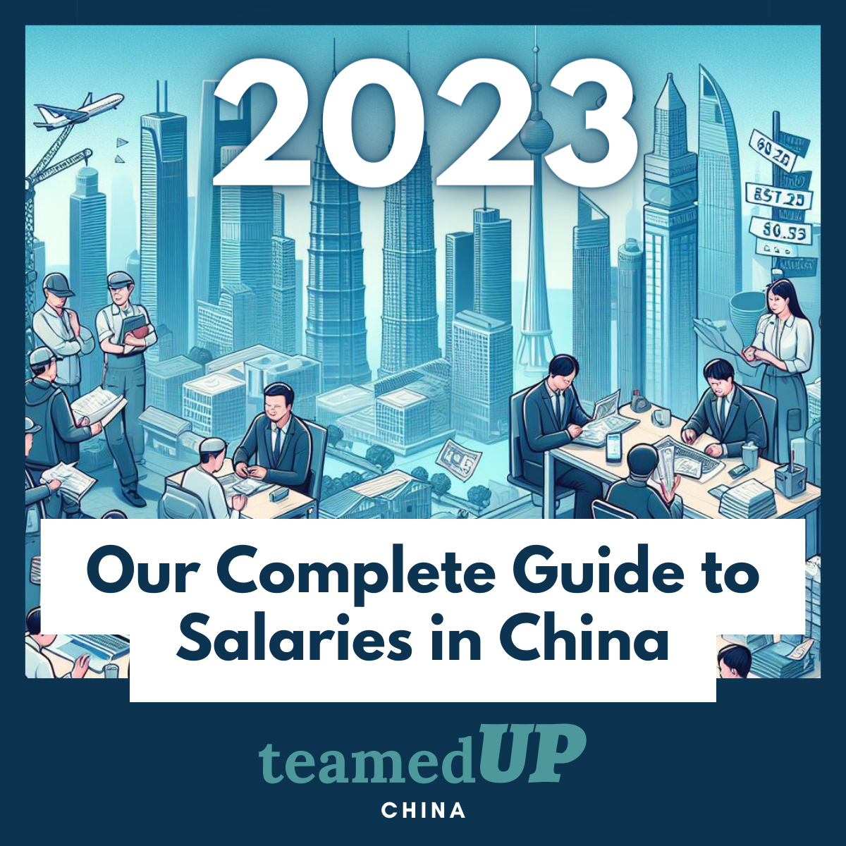 Complete Guide to Salaries in China 2023