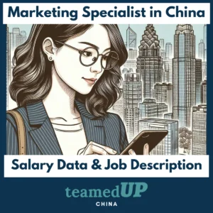 Marketing Specialist in China - Average Salary and JD - TeamedUp China