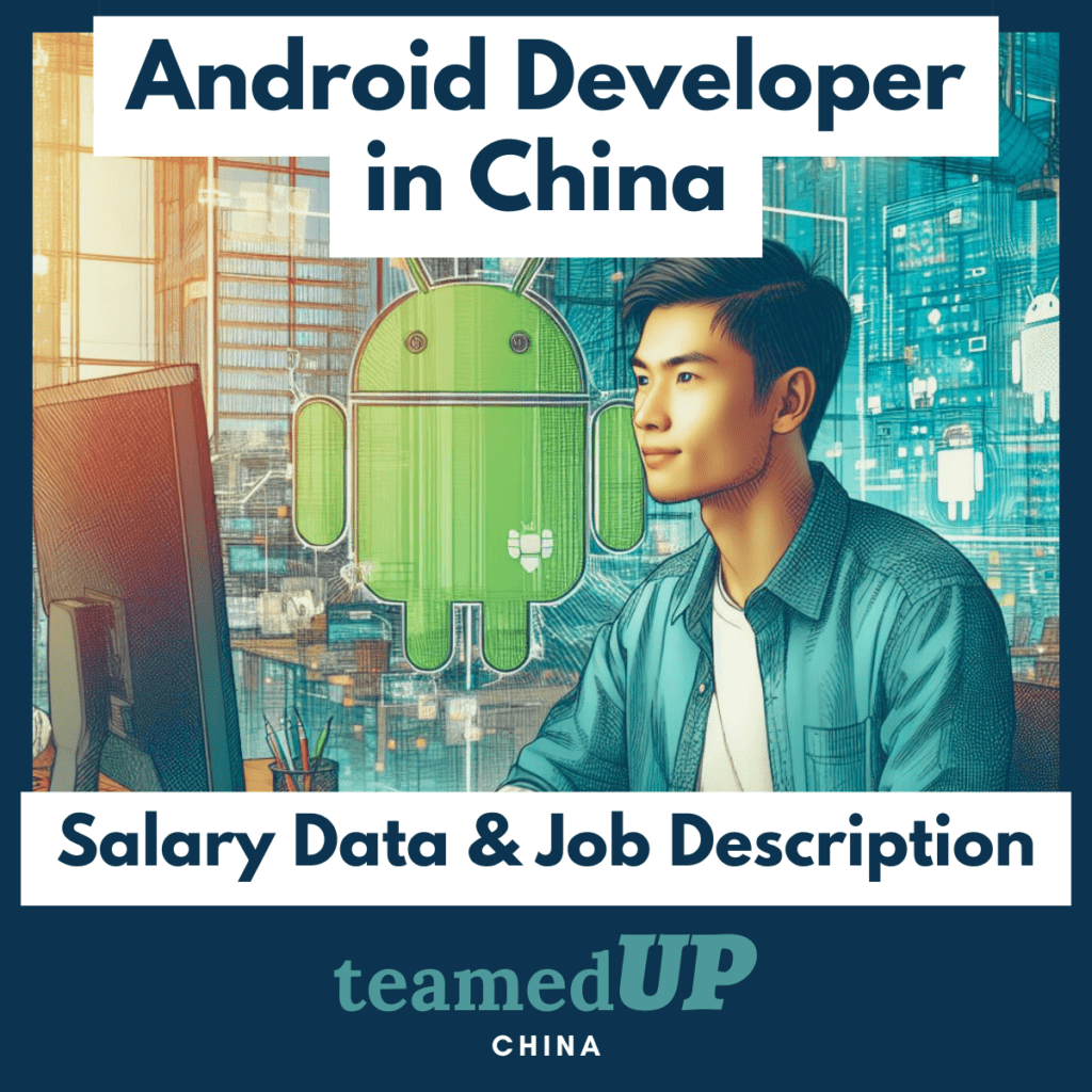 Android Developer in China - Average Salary and JD - TeamedUp China