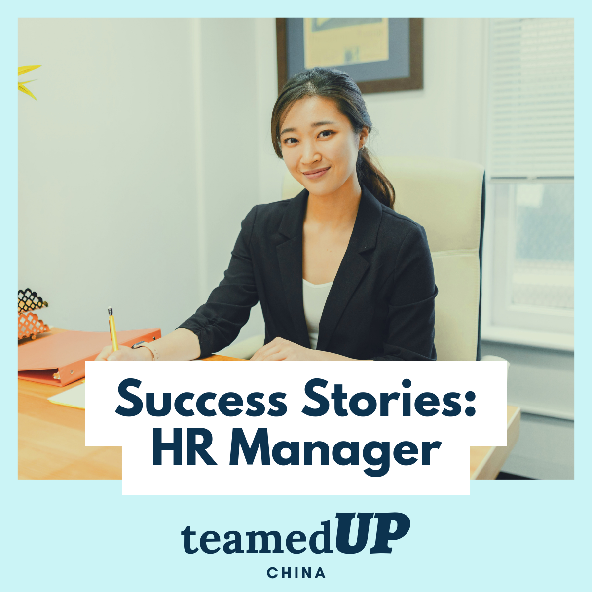 Success Stories - HR Manager - TeamedUp China