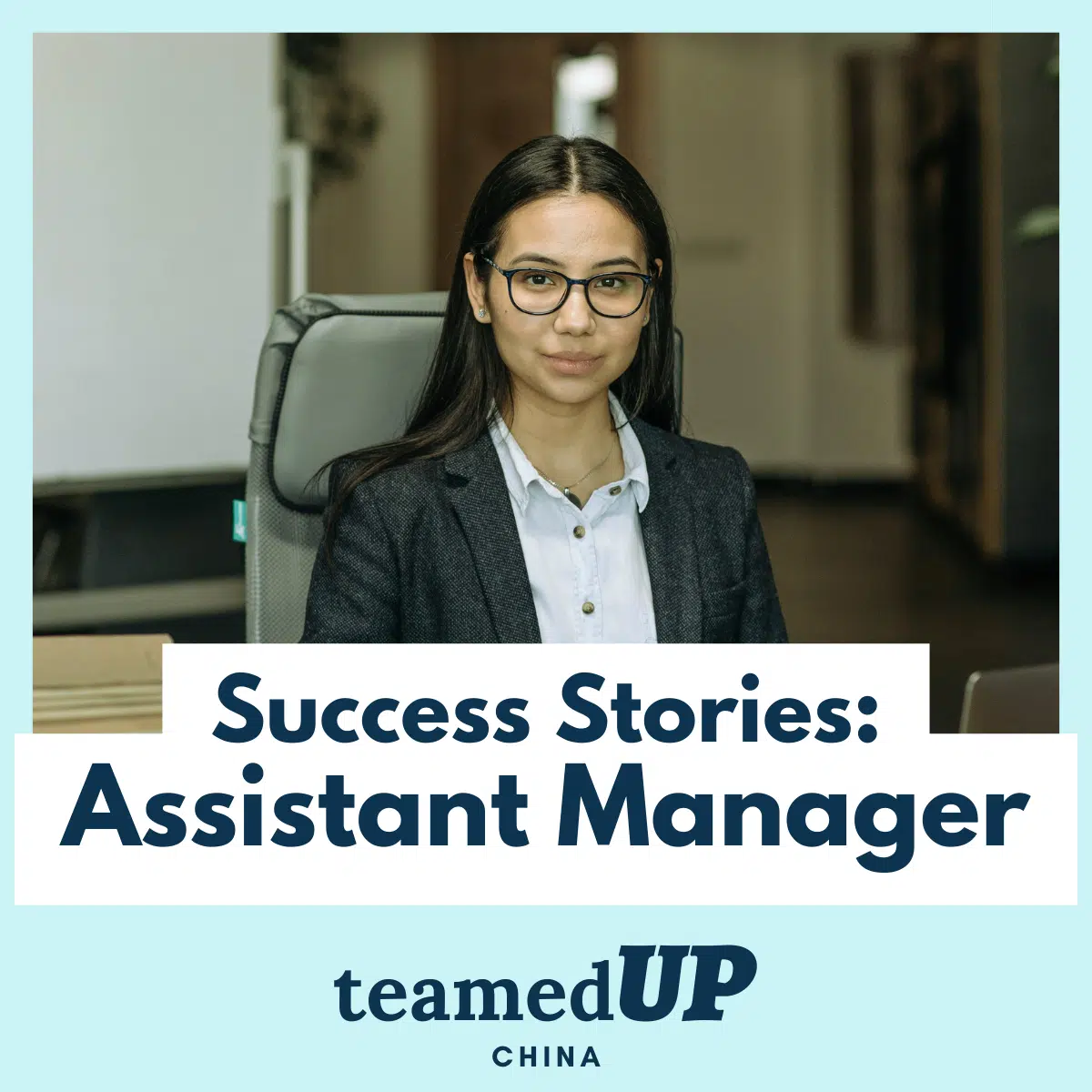 Success Stories - Assistant Manager - TeamedUp China