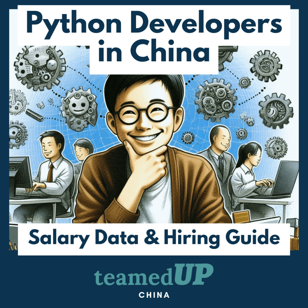 Python Developers in China - Salary and Hiring Guide - TeamedUp China