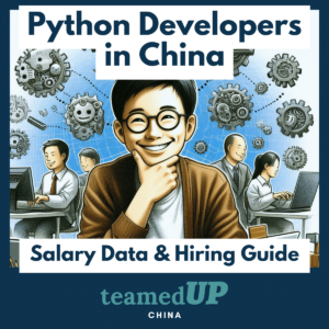 Python Developers in China - Salary and Hiring Guide - TeamedUp China