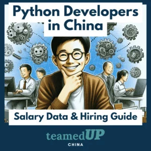 Python Developers in China - Salary and Hiring Guide - TeamedUp China