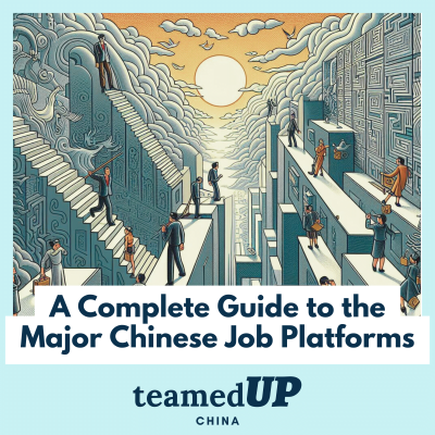 Complete Guide to Major Chinese Job Boards - TeamedUp China