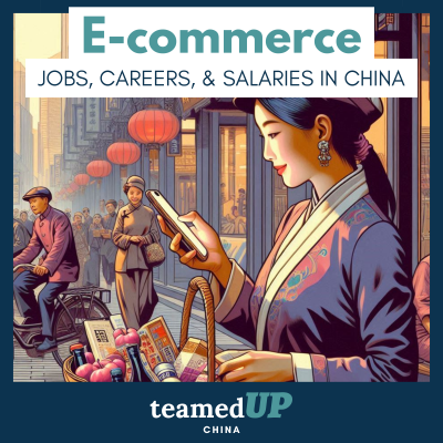E-commerce Jobs and Salaries in China - TeamedUp China